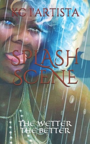 Cover for Kc I'artista · Splash Scene (Paperback Book) (2020)
