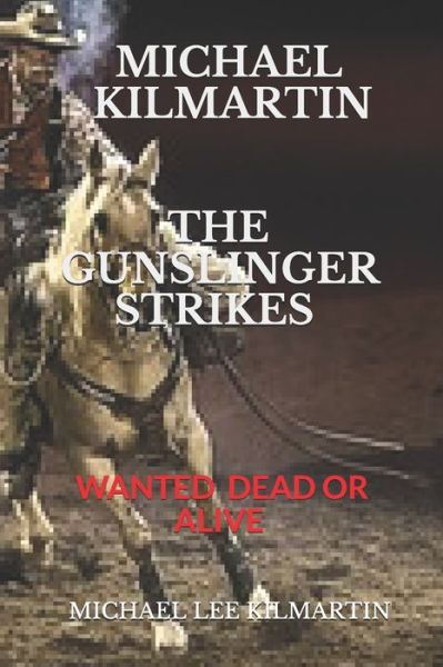 Cover for Michael Lee Kilmartin · Michael Kilmartin the Gunslinger Strikes (Paperback Book) (2020)