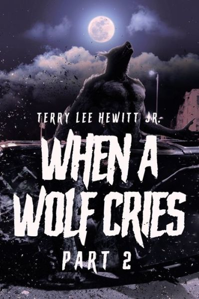 Cover for Terry Lee Hewitt Jr. · When a Wolf Cries (Paperback Book) (2022)