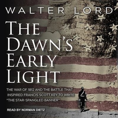 Cover for Walter Lord · The Dawn's Early Light Lib/E (CD) (2018)