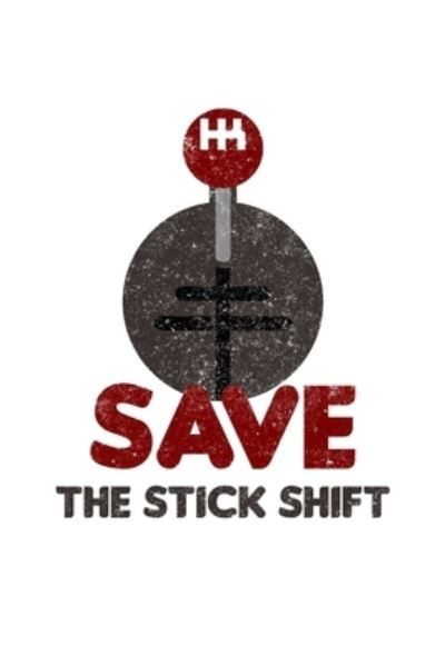 Cover for Tobddesigns Publishing · Save the Stick Shift (Paperback Book) (2019)