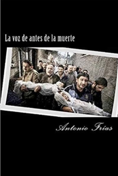 Cover for Antonio Frias · La voz de antes de la muerte (Paperback Book) (2014)