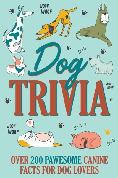 Dog Trivia: Over 200 Pawsome Canine Facts for Dog Lovers - Willow Creek Press - Boeken - Willow Creek Press - 9781682349533 - 18 september 2023
