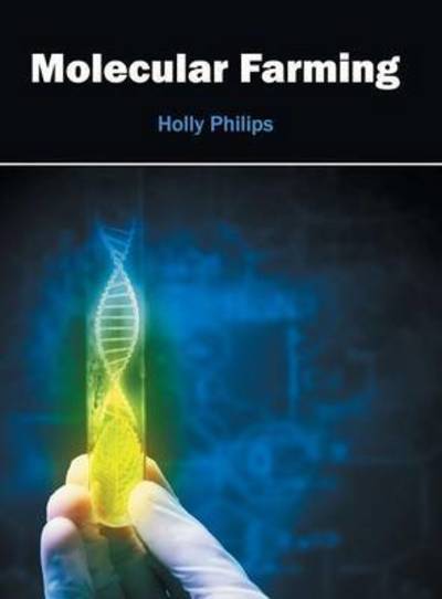 Cover for Holly Philips · Molecular Farming (Hardcover Book) (2016)