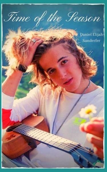 Cover for Daniel Elijah Sanderfer · Time of the Season (Paperback Book) (2019)