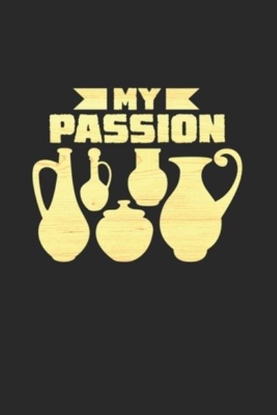 My passion - Pottery Notebooks - Książki - Independently Published - 9781697439533 - 3 października 2019