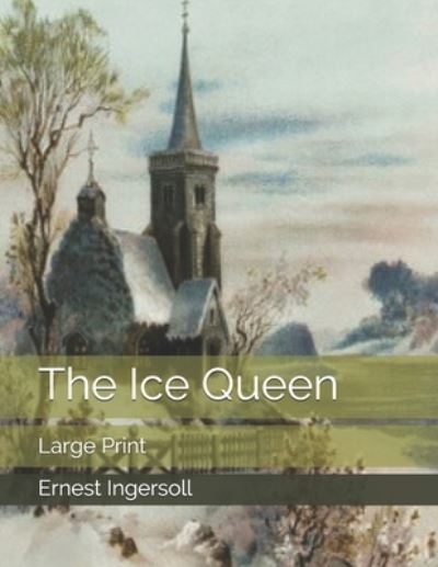 Cover for Ernest Ingersoll · The Ice Queen (Paperback Book) (2019)