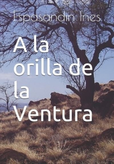 Cover for Espasandin Ines · A la orilla de la Ventura (Pocketbok) (2018)