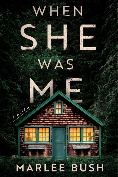Cover for Marlee Bush · When She Was Me: A Novel (Taschenbuch) (2024)