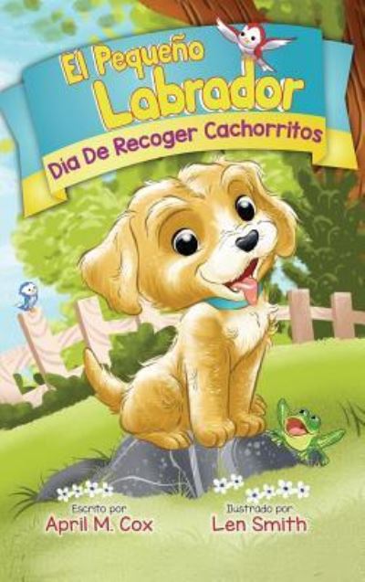 Cover for April M Cox · Dia De Recoger Cachorritos (El Piquino Labrador n Degrees 1) (Hardcover Book) (2019)