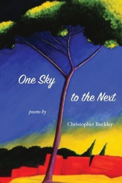 Cover for Christopher Buckley · One Sky to the Next (Bok) (2023)