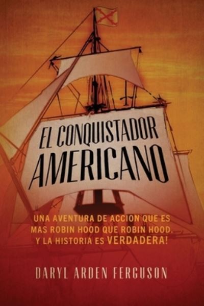 Cover for Daryl Arden Ferguson · El Conquistdor Americano (Pocketbok) (2022)