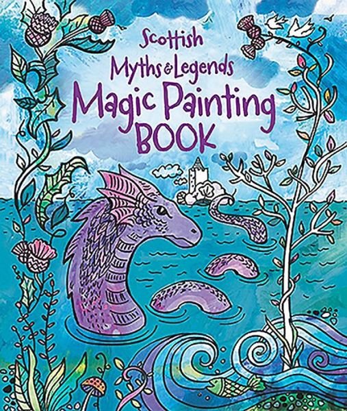 Cover for Magic Painting Book: Scottish Myths and Legends (Paperback Book) (2020)