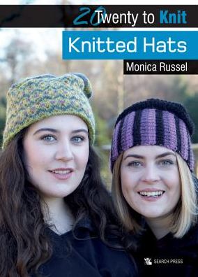 20 to Knit: Knitted Hats - Twenty to Make - Monica Russel - Books - Search Press Ltd - 9781782214533 - September 1, 2017