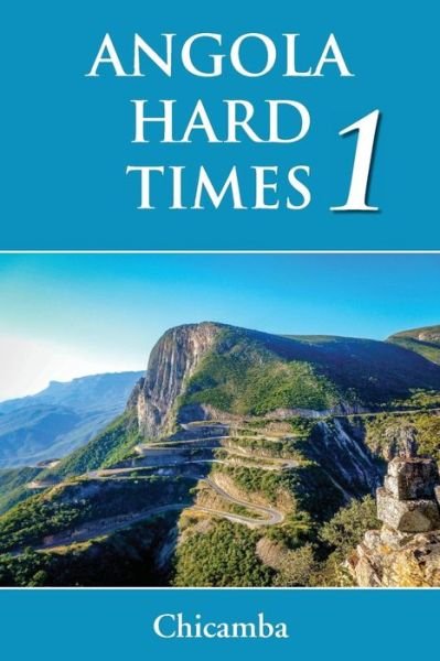 Chicamba · ANGOLA: Hard Times 1 (Pocketbok) (2017)