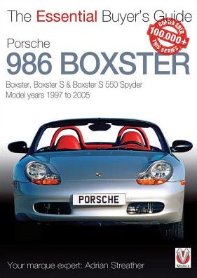 Cover for Adrian Streather · Porsche 986 Boxster: Boxster, Boxster S, Boxster S 550 Spyder: Model Years 1997 to 2005 - Essential Buyer's Guide Series (Paperback Book) [2 Revised edition] (2017)