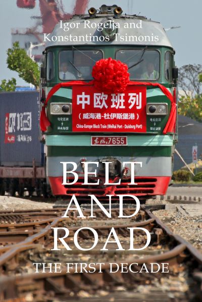 Belt and Road: The First Decade - Business with China - Rogelja, Dr Igor (University College London) - Książki - Agenda Publishing - 9781788212533 - 30 marca 2023