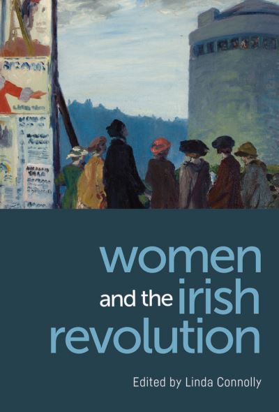 Cover for Linda Connolly · Women and the Irish Revolution (Paperback Book) (2020)