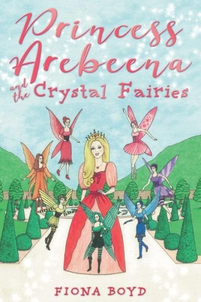 Cover for Fiona Boyd · Princess Arebeena: and the Crystal Fairies (Paperback Bog) (2019)