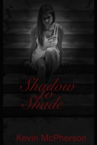 Cover for Kevin Mcpherson · Shadow to Shade (Paperback Book) (2019)
