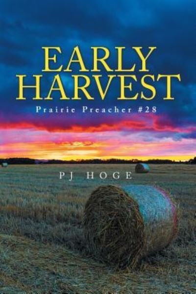Cover for Pj Hoge · Early Harvest: Prairie Preacher #28 (Paperback Book) (2019)