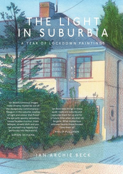 Cover for Ian Beck · The Light in Suburbia: A Year of Lockdown Paintings (Paperback Book) (2022)