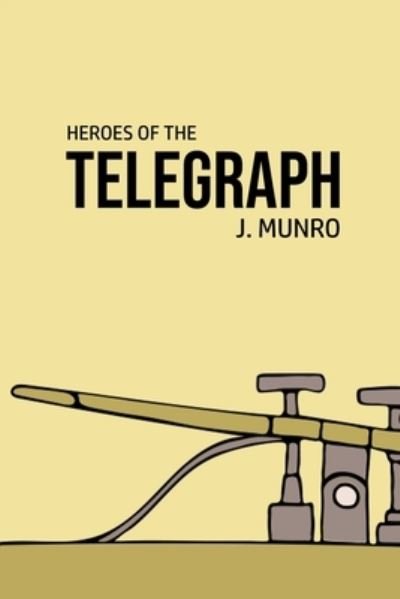 Cover for John Munro · Heroes of the Telegraph (Taschenbuch) (2020)