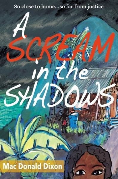 Cover for Mac Donald Dixon · A Scream in the Shadows (Paperback Bog) (2022)