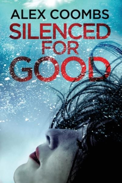 Cover for Alex Coombs · Silenced For Good: An absolutely gripping crime mystery that will have you hooked (Paperback Book) [Large type / large print edition] (2020)