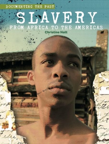 Cover for Christine Hatt · Slavery - Documenting The Past (Paperback Book) [Annotated edition] (2019)