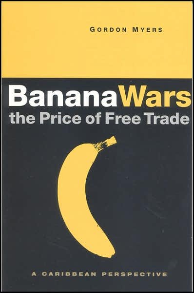 Cover for Gordon Myers · Banana Wars: The Price of Free Trade: A Caribbean Perspective (Paperback Book) (2004)