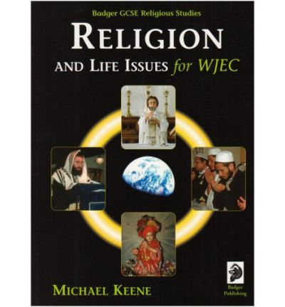 Cover for Michael Keene · Badger GCSE Religious Studies: Religion and Life Issues for WJEC - Badger GCSE Religious Studies (Paperback Book) (2006)