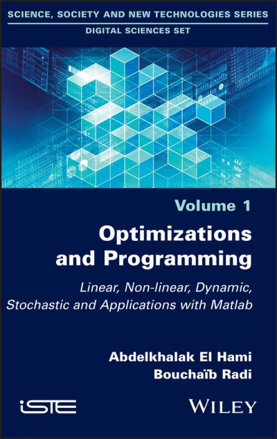 Cover for El Hami, Abdelkhalak (Universities at INSA-RouenNormandie, France) · Optimizations and Programming: Linear, Non-linear, Dynamic, Stochastic and Applications with Matlab (Hardcover Book) (2021)