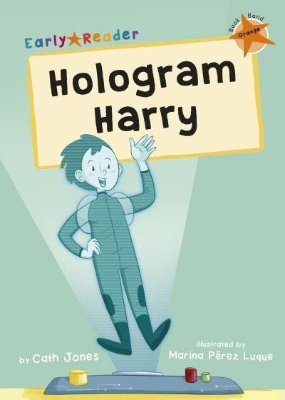 Cover for Cath Jones · Hologram Harry: (Orange Early Reader) (Paperback Bog) (2022)