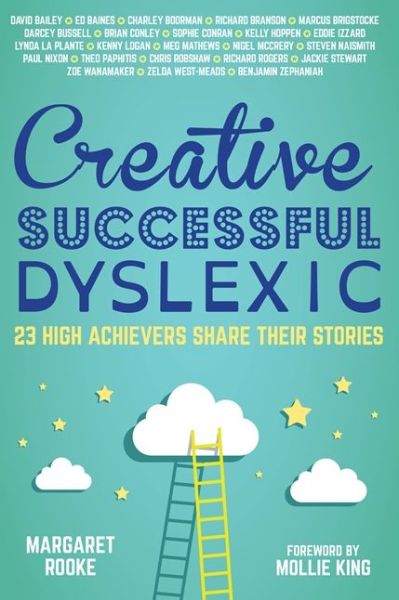 Cover for Margaret Rooke · Creative, Successful, Dyslexic: 23 High Achievers Share Their Stories (Hardcover Book) (2015)