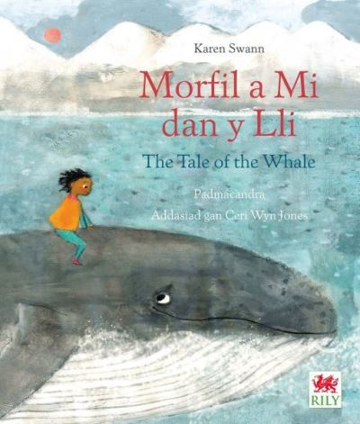 Morfil a Mi dan y Lli / The Tale of the Whale - Karen Swann - Livros - Rily Publications Ltd - 9781849676533 - 17 de dezembro de 2021