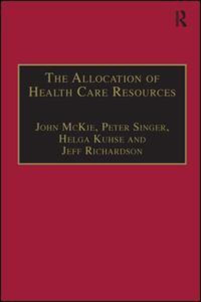 Cover for John McKie · The Allocation of Health Care Resources: An Ethical Evaluation of the 'QALY' Approach - Medico-Legal Series (Hardcover Book) (1998)