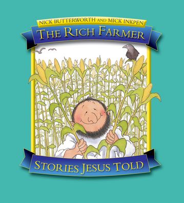 Cover for Nick Butterworth · The Rich Farmer - Stories Jesus Told (Paperback Book) [New edition] (2009)