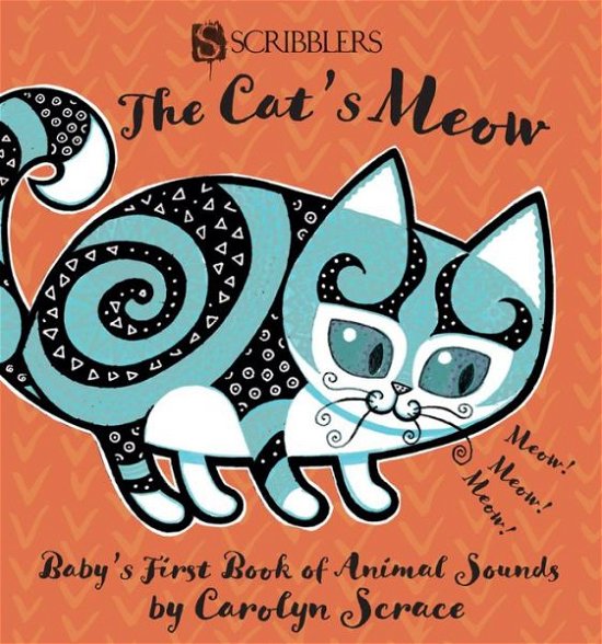 Cover for Carolyn Scrace · The Cat's Meow: Baby's First Book of Animals - Baby's First Book (Kartonbuch) [Illustrated edition] (2018)
