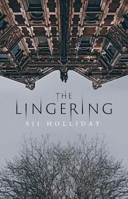 Cover for S. J. I. Holliday · The Lingering (Pocketbok) (2018)