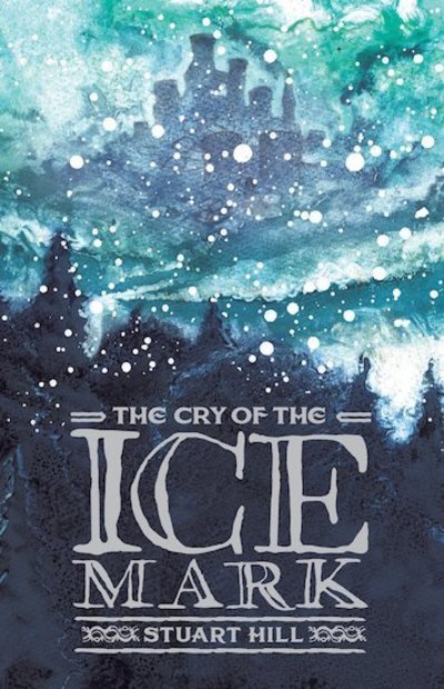 Cover for Stuart Hill · The Cry of the Icemark (Paperback Book) [Reissue, 3 edition] (2019)
