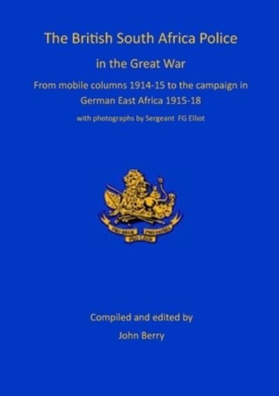 Cover for John Berry · The British South Africa Police in the Great War (Paperback Bog) (2020)
