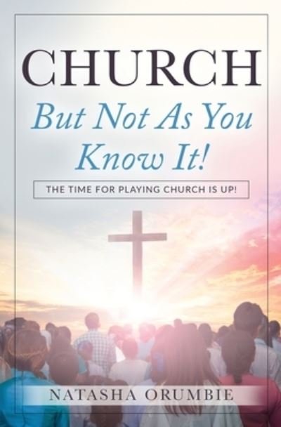 Cover for Natasha Orumbie · Church But Not As You Know It! (Taschenbuch) (2021)