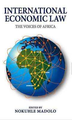 Cover for Nokuhle Madolo · International Economic Law: The Voices of Africa (Taschenbuch) (2013)