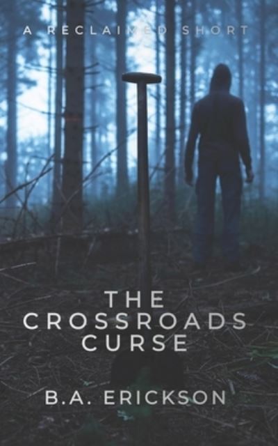 Cover for B. A. Erickson · Crossroads Curse (Book) (2022)