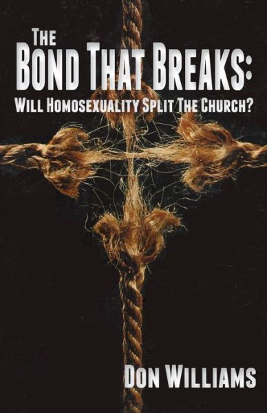 Cover for Don Williams · The Bond That Breaks: Will Homosexuality Split the Church? (Pocketbok) [Large type / large print edition] (2014)