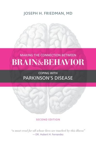 Cover for Joseph Friedman · Making the Connection Between Brain &amp; Behavior: Coping with Parkinson's Disease (Taschenbuch) [2 Revised edition] (2013)