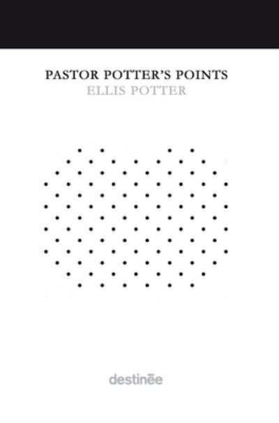 Cover for Ellis Potter · Pastor Potter's Points (Hardcover Book) (2020)