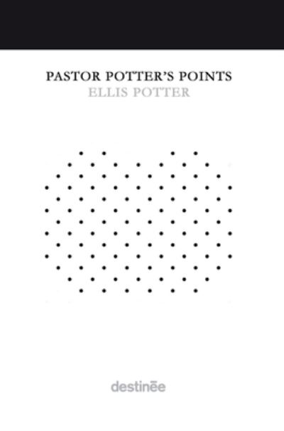 Cover for Ellis Potter · Pastor Potter's Points (Hardcover Book) (2020)