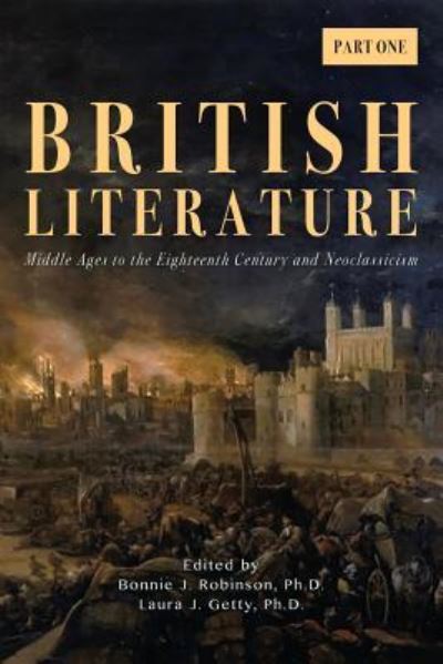 British Literature - Bonnie J Robinson - Books - University of North Georgia - 9781940771533 - October 1, 2018